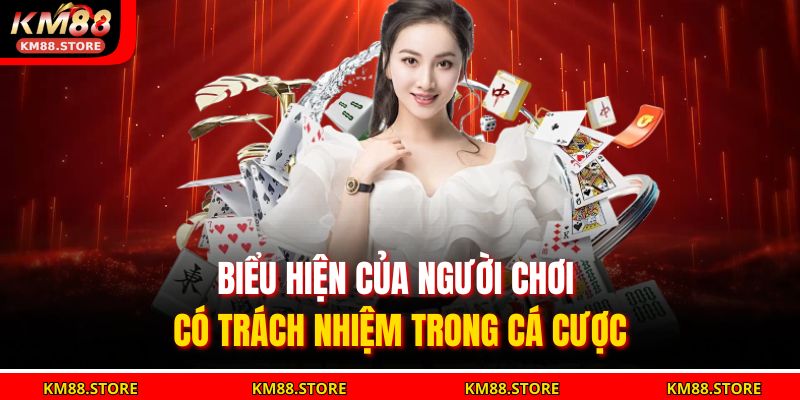 Cá Cược Có Trách Nhiệm 2 Biểu hiện của người chơi có trách nhiệm trong cá cược