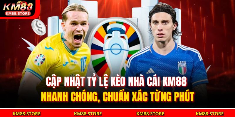 Tỷ Lệ Kèo Nhà Cái KM88 – Bí Quyết Đọc Kèo Chuẩn Chuyên Gia 2 Cập nhật tỷ lệ kèo nhà cái KM88 nhanh chóng, chuẩn xác từng phút