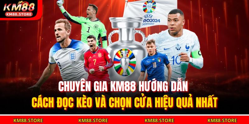 Tỷ Lệ Kèo Nhà Cái KM88 – Bí Quyết Đọc Kèo Chuẩn Chuyên Gia 4 Chuyên gia KM88 hướng dẫn cách đọc kèo và chọn cửa hiệu quả nhất