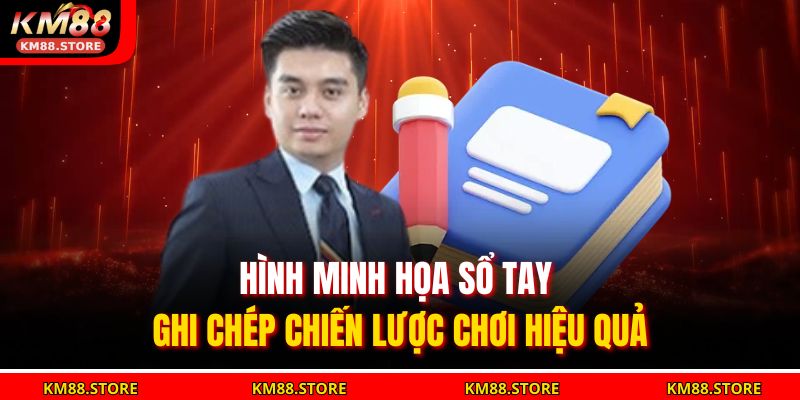 Tác Giả KM88 2 Hình minh họa sổ tay ghi chép chiến lược chơi hiệu quả