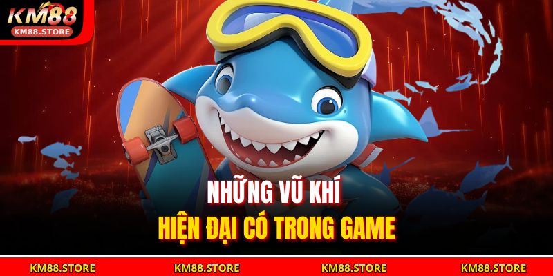 Những vũ khí hiện đại có trong game