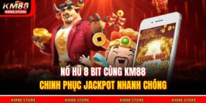 Nổ Hũ 8 Bit Cùng KM88 – Chinh Phục Jackpot Nhanh Chóng 8 Nổ Hũ 8 Bit