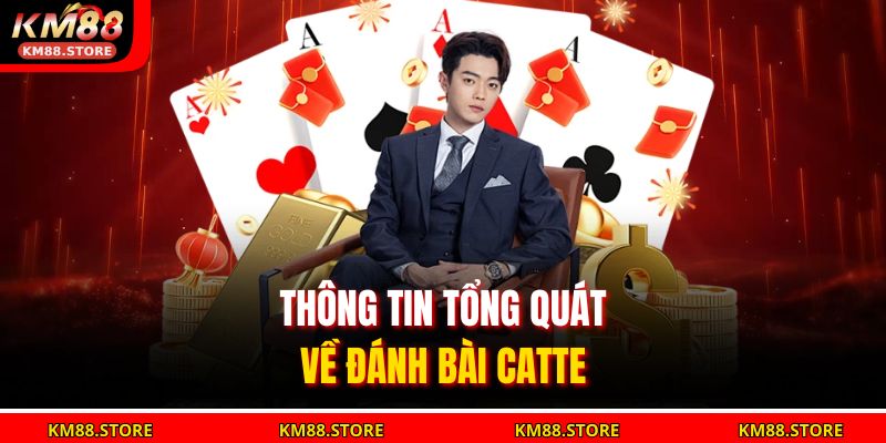 Thông tin tổng quát về Đánh bài Catte